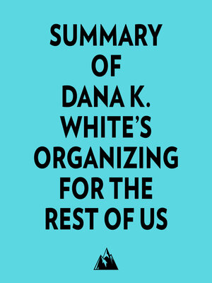 cover image of Summary of Dana K. White's Organizing for the Rest of Us
